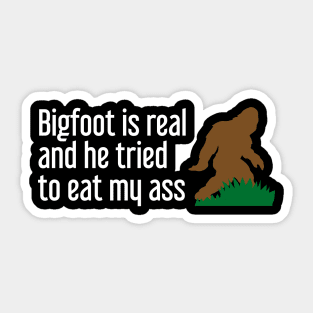 Bigfoot is real and he tried to bite my ass | Big Foot Silhouette with behind bush Sticker